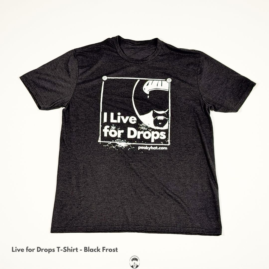 Live for Drops T-Shirt
